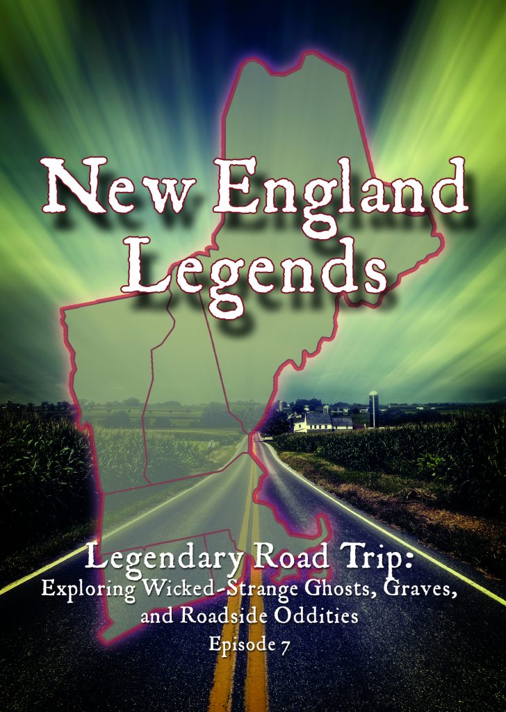 Legendary Road Trip: Exploring Wicked-Strange Ghosts, Graves, and Roadside Oddities