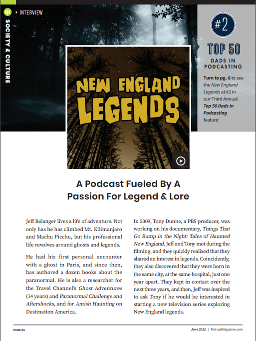 The June 2022 Podcast Magazine named Jeff Belanger and Ray Auger's New England Legends #2 on their list of Top 50 Dads Who Podcast.