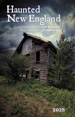 2025 Haunted New England calendar by Jeff Belanger and Frank Grace.