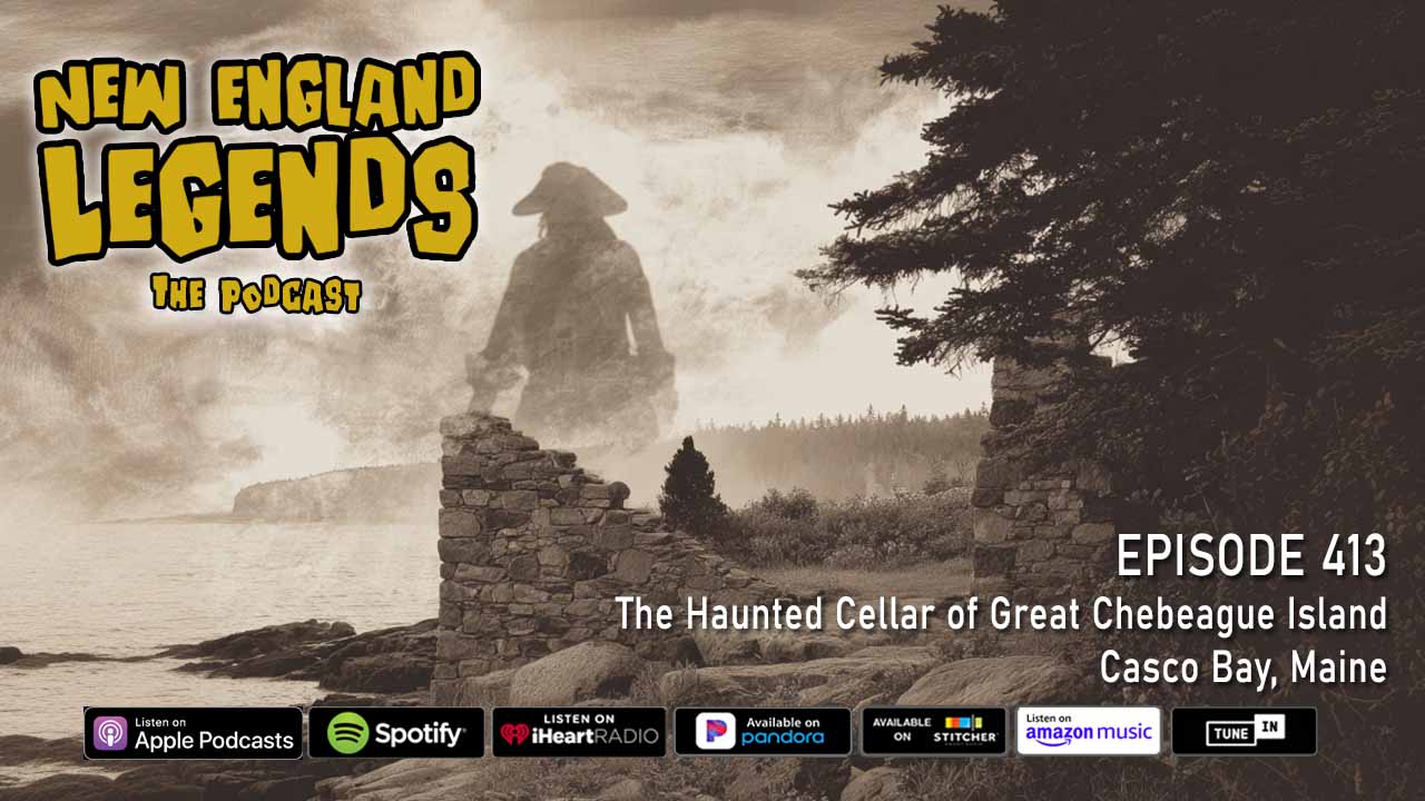 The Haunted Cellar of Great Chebeague Island, Maine