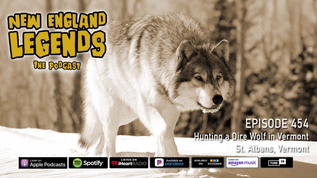 Hunting a Dire Wolf in St. Albans, Vermont