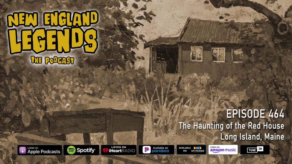 The Haunting of the Red House in Long Island, Maine.